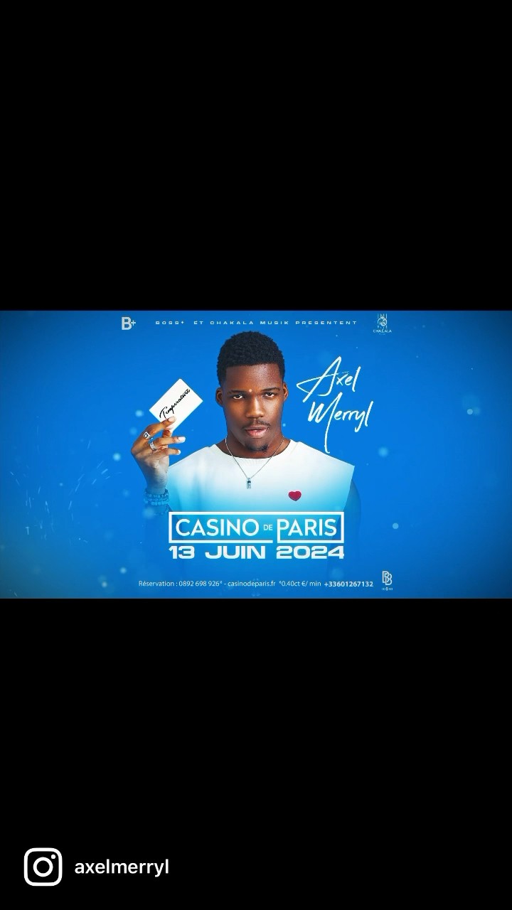 AXEL MERRYL AU CASINO DE PARIS BILLETERIE OUVERTE ?